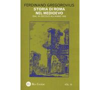 Storia di Roma nel Medioevo. Vol. 3 - Gregorovius Ferdinand