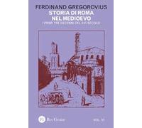 Storia di Roma nel Medioevo. Vol. 6: I primi tre decenni del XVI secolo.
