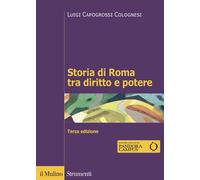Storia di Roma tra diritto e potere. La formazione di un ordinamento giuridico [