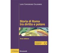 Storia di Roma tra diritto e potere. La formazione di un ordinamento giuridico