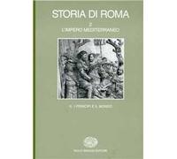 Storia di Roma. Vol. 2\2: L'Impero mediterraneo. I principi e il mondo.