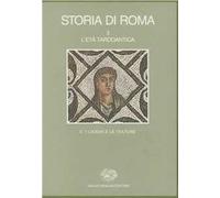 Storia di Roma. Vol. 32: L'Età tardoantica. I luoghi e le culture.