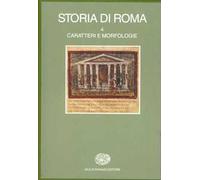 Storia di Roma. Vol. 4: Caratteri e morfologie.