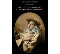 Storia di Santa Caterina da Siena e del papato del suo tempo