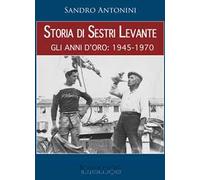 Storia di Sestri Levante. Gli anni d'oro: 1945-1970