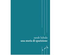 STORIA DI SPARIZIONE. EDIZ. MULTILINGUE (UNA) - Lubala Sarah Sinopoli A. (cur.)