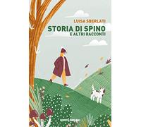 Storia di Spino e altri racconti