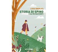 Storia di Spino e altri racconti
