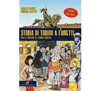 Storia di Torino a fumetti dalle origini ai nostri giorni. Nuova ediz.