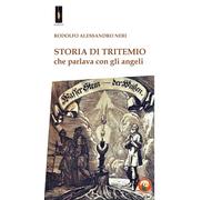 Storia di Tritemio che parlava con gli angeli - Neri Rodolfo Alessandro
