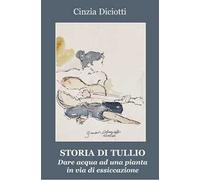 Storia di Tullio. Dare acqua ad una pianta in via di essiccazione