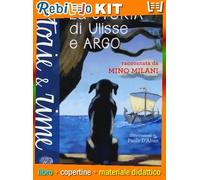 STORIA DI ULISSE E ARGO (LA) (9788866560852) - Libro Scolastico + Kit Scuola con Copertine Rebillo