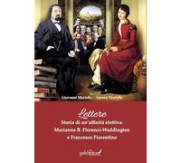 Storia Di Un’Affinità Elettiva: Lettere Di Marianna B. Florenzi-Waddington E Fra
