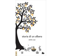 Storia di un albero. Ediz. a colori