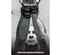 Storia di un anarchico sentimentale - 2023 - StreetLib