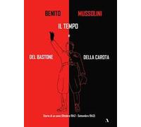 Storia di un anno (Ottobre 1942 - Settembre 1943). Il tempo del bastone e della carota