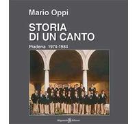 Storia di un canto. Piadena 1974-1984. Con Libro in brossura