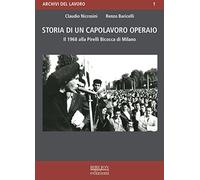 Storia di un capolavoro operaio. Il 1968 alla Pirelli Bicocca di Milano