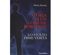 Storia di un comune borghese, Lo stolto disse verità