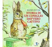 Storia di un coniglio davvero cattivo. Ediz. a colori