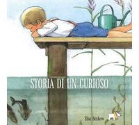 Storia di un curioso. Ediz. a colori