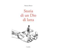 Storia di un Dio di latta - [Casa Editrice Rocco Carabba]