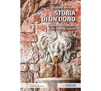 Storia di un dono. Giovanni Battista Mattei e le Terme di Comano