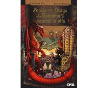 Storia di un drago e della bambina che gli cambiò la vita