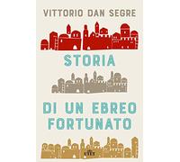 Storia di un ebreo fortunato. Con ebook
