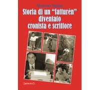 Storia di un «fatturén» diventato cronista e scrittore - 2019 - G