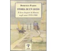 Storia di un liceo. Il liceo Serpieri di Rimini negli anni 1970-1980