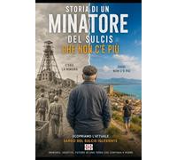 Storia di un minatore del Sulcis che non c'é più
