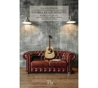 Storia di un minuto. Rapsodie sparse e giri di do, anacronie musicali e moderna tradizione, una lunga storia italiana