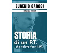 STORIA DI UN P.T. CHE VOLEVA FARE IL P.T.