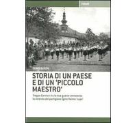 Storia di un paese e di un «piccolo maestro». Treppo Carnico tra le due guerre attraverso la vicenda del partigiano Igino Rainis «Lupo»