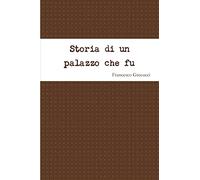 Storia di un palazzo che fu