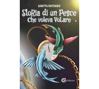 Storia di un pesce che voleva volare