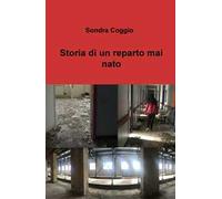 Storia di un reparto mai nato