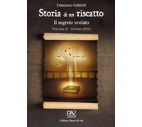 Storia di un riscatto. Il segreto svelato (Vol. 3)