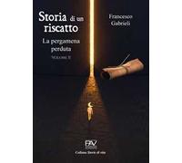 Storia di un riscatto: La pergamena perduta. Vol. 2