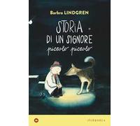 Storia di un signore piccolo piccolo. Ediz. a colori