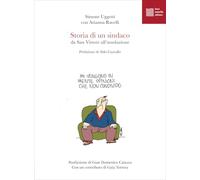 Storia di un sindaco. Da San Vittore all'assoluzione