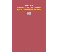 Storia di un uomo che digeriva male [Paperback] [May 29, 2018] Wells, Herbert Ge