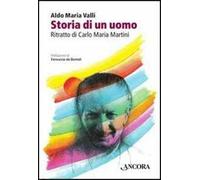 Storia di un uomo. Ritratto di Carlo Maria Martini