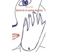 Storia di un uomo vescica