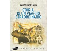 Storia di un viaggio straordinario. Nuova ediz.
