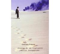 Storia di un vigliacco molto coraggioso