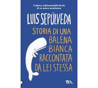 Storia di una balena bianca raccontata da lei stessa