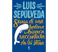 Storia di una balena bianca raccontata da lei stessa
