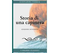STORIA DI UNA CAPINERA: Annotato (Edizione integrale con analisi del testo e biografia dell'autore)